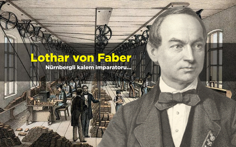 Lothar von Faber hakkında merak ettiğiniz konular Ofix Blog'da...